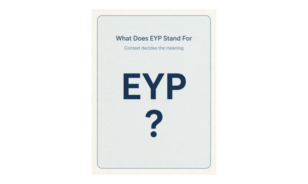 A card showing eyp meaning, EYP with a question mark in large text
